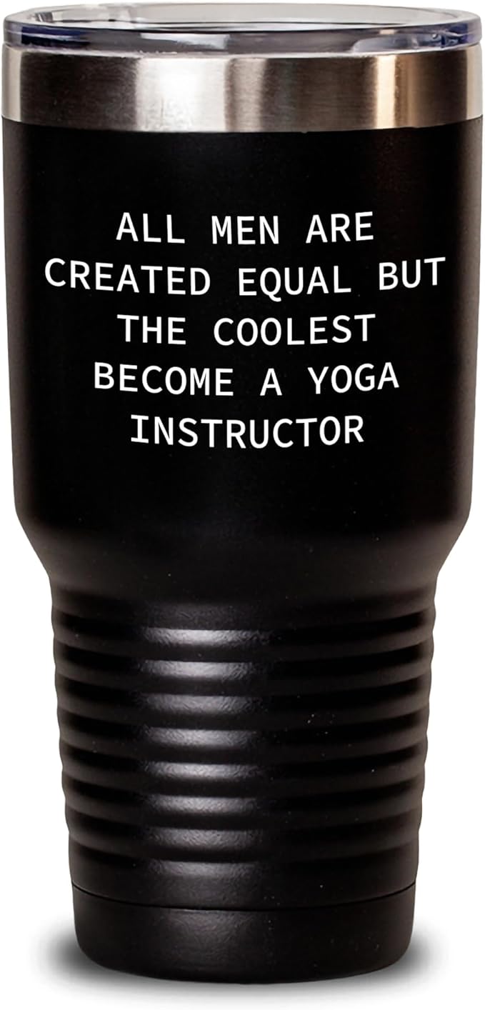 Yoga Instructor Gifts - Funny Yoga Quote Tumbler - Gifts for Yoga Instructor - All Men Are Created Equal But The Coolest Become A Yoga Instructor - Mother's Day Unique Gifts from Daughter
