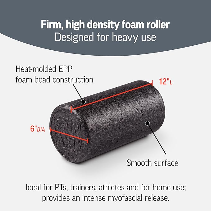 OPTP AXIS Firm Foam Roller, High Density Foam Roller for Physical Therapy, Yoga, Pilates, Fitness Exercise and Sports Training (Black, 12" X 6" Round)